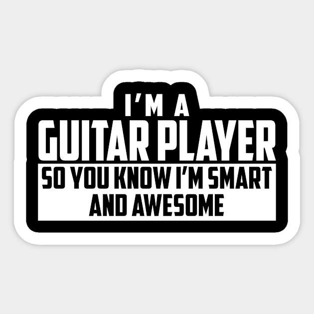 Smart and Awesome Guitar Player Sticker by helloshirts